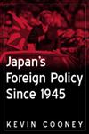 Japan's Foreign Policy Since 1945,0765616491,9780765616494