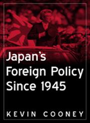 Japan's Foreign Policy Since 1945,0765616491,9780765616494