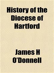 History of the Diocese of Hartford,1152945939,9781152945937