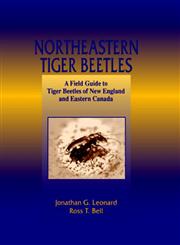 Northeastern Tiger Beetles A Field Guide to Tiger Beetles of New England and Eastern Canada 1st Edition,0849319153,9780849319150