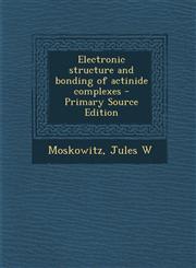 Electronic structure and bonding of actinide complexes - Primary Source Edition,1293415561,9781293415566