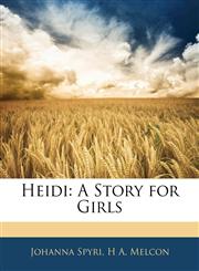 Heidi A Story for Girls,1144604354,9781144604354