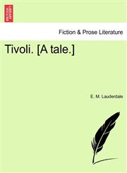 Tivoli. [A tale.],1241578125,9781241578121