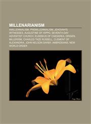 Millenarianism Amillennialism, Premillennialism, Jehovah's Witnesses, Augustine of Hippo, Seventh-day Adventist Church, Eusebius of Caesarea,1233278975,9781233278978