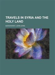 Travels in Syria and the Holy Land,1153729016,9781153729017