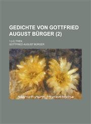 Gedichte Von Gottfried August Burger; 1.[-2.] Theil (2),1153432595,9781153432597