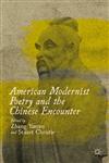American Modernist Poetry And The Chinese Encounter,0230391710,9780230391710
