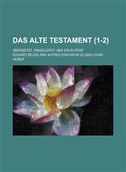 Das Alte Testament; Ubersetzt, Eingeleitet Und Erlautert (1-2 ),1234631601,9781234631604
