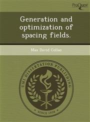 Generation and optimization of spacing fields.,1249081971,9781249081975