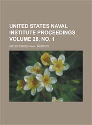 United States Naval Institute Proceedings Volume 28, no. 1,1236803299,9781236803290