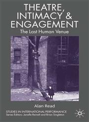 Theatre, Intimacy & Engagement The Last Human Venue,0230235247,9780230235243