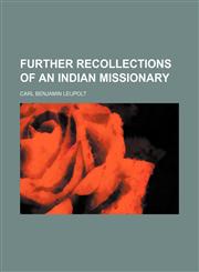 Further Recollections of an Indian Missionary,1150554339,9781150554339