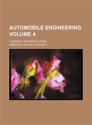 Automobile engineering; a general reference work  Volume 4,1236561112,9781236561114