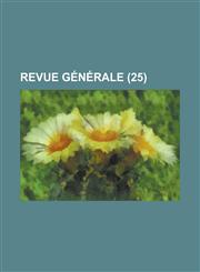 Revue Generale (25),1234872544,9781234872540