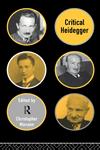 Critical Heidegger,0415129494,9780415129497