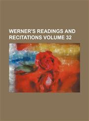 Werner's readings and recitations Volume 32,1236439414,9781236439413