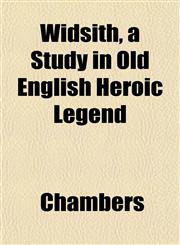 Widsith, a Study in Old English Heroic Legend,1152496247,9781152496248