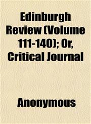 Edinburgh Review (Volume 111-140); Or, Critical Journal,115233316X,9781152333161