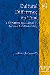Cultural Difference on Trial The Nature and Limits of Judicial Understanding,0754679527,9780754679523