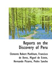 Reports on the Discovery of Peru,1103792849,9781103792849