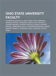 Ohio State University faculty Leonard Bloomfield, John Glenn, Paul Pimsleur, George Pappas, Tim Berra, Hans-Ulrich Wehler, J. Warren Madden,1157687733,9781157687733