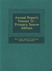Annual Report, Volume 12 - Primary Source Edition,1287963803,9781287963806