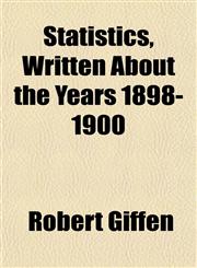 Statistics, Written About the Years 1898-1900,1151824674,9781151824677