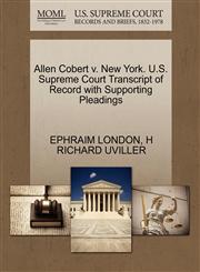 Allen Cobert v. New York. U.S. Supreme Court Transcript of Record with Supporting Pleadings,1270585312,9781270585312