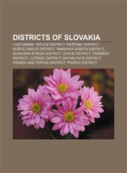 Districts of Slovakia Turčianske Teplice District, Piešťany District, Košice-okolie District, Rimavská Sobota District,1156442532,9781156442531