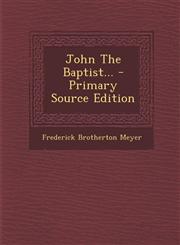 John The Baptist... - Primary Source Edition,1295124688,9781295124688