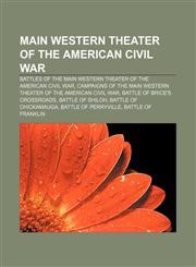 Main Western Theater of the American Civil War Battles of the Main Western Theater of the American Civil War,1157873545,9781157873549