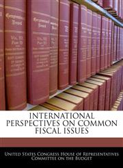 INTERNATIONAL PERSPECTIVES ON COMMON FISCAL ISSUES,1240470134,9781240470136
