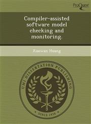 Compiler-assisted software model checking and monitoring.,1248953908,9781248953907