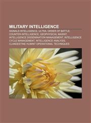 Military intelligence Signals intelligence, Ultra, Order of battle, Counter-intelligence, Geophysical MASINT,1157713297,9781157713296