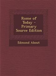 Rome of Today - Primary Source Edition,1295501651,9781295501656