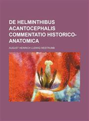 De Helminthibus acantocephalis Commentatio historico-anatomica,1130883337,9781130883336