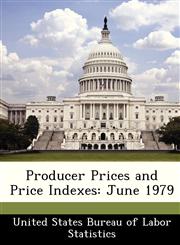 Producer Prices and Price Indexes June 1979,128847282X,9781288472826