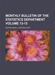 Monthly Bulletin of the Statistics Department Volume 13-15,1236828011,9781236828019