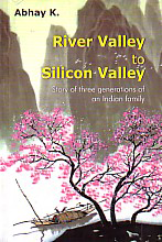 River Valley to Silicon Valley Story of Three Generations of an Indian Family,8189640399,9788189640392