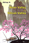 River Valley to Silicon Valley Story of Three Generations of an Indian Family,8189640399,9788189640392