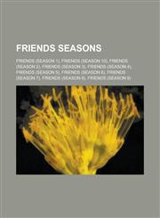 Friends Seasons Friends (Season 1), Friends (Season 10), Friends (Season 2), Friends (Season 3), Friends (Season 4), Friends (Season 5,1230749292,9781230749297
