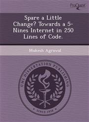 Spare a Little Change? Towards a 5-Nines Internet in 250 Lines of Code.,1244771228,9781244771222