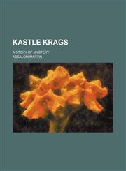 Kastle Krags; a story of mystery,1150563524,9781150563522