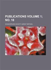 Publications Volume 1; no. 18,1154021432,9781154021431