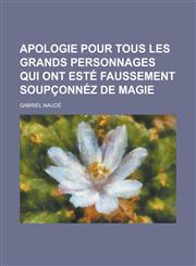Apologie Pour Tous Les Grands Personnages Qui Ont Este Faussement Soupconnez de Magie,1236454340,9781236454348
