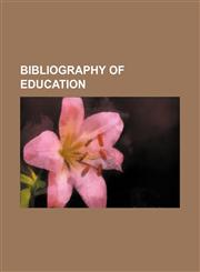Bibliography of education,1153666529,9781153666527