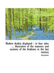 Modern Arabia Displayed In Four Tales ... Illustrative of the Manners and Customs of the Arabians,1116908913,9781116908916