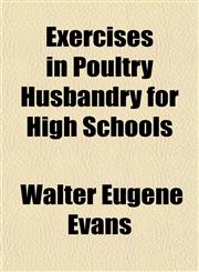 Exercises in Poultry Husbandry for High Schools,1152904043,9781152904040