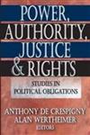 Power, Authority, Justice, and Rights Studies in Political Obligations,0202363449,9780202363448