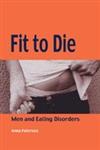 Fit to Die Men and Eating Disorders,1904315402,9781904315407